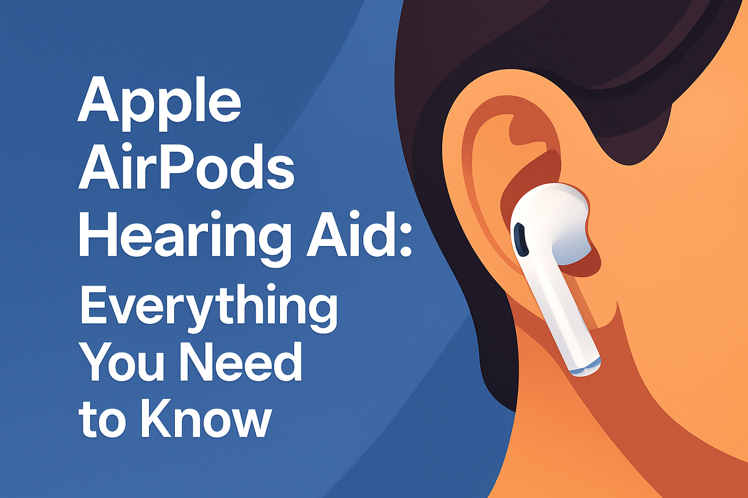 Apple Airpods Hearing Aid: Everything You Need to Know